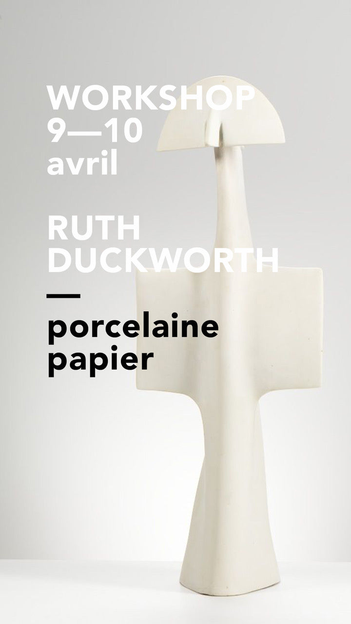 Workshop 9/10 Avril porcelaine papier Ruth Duckworth